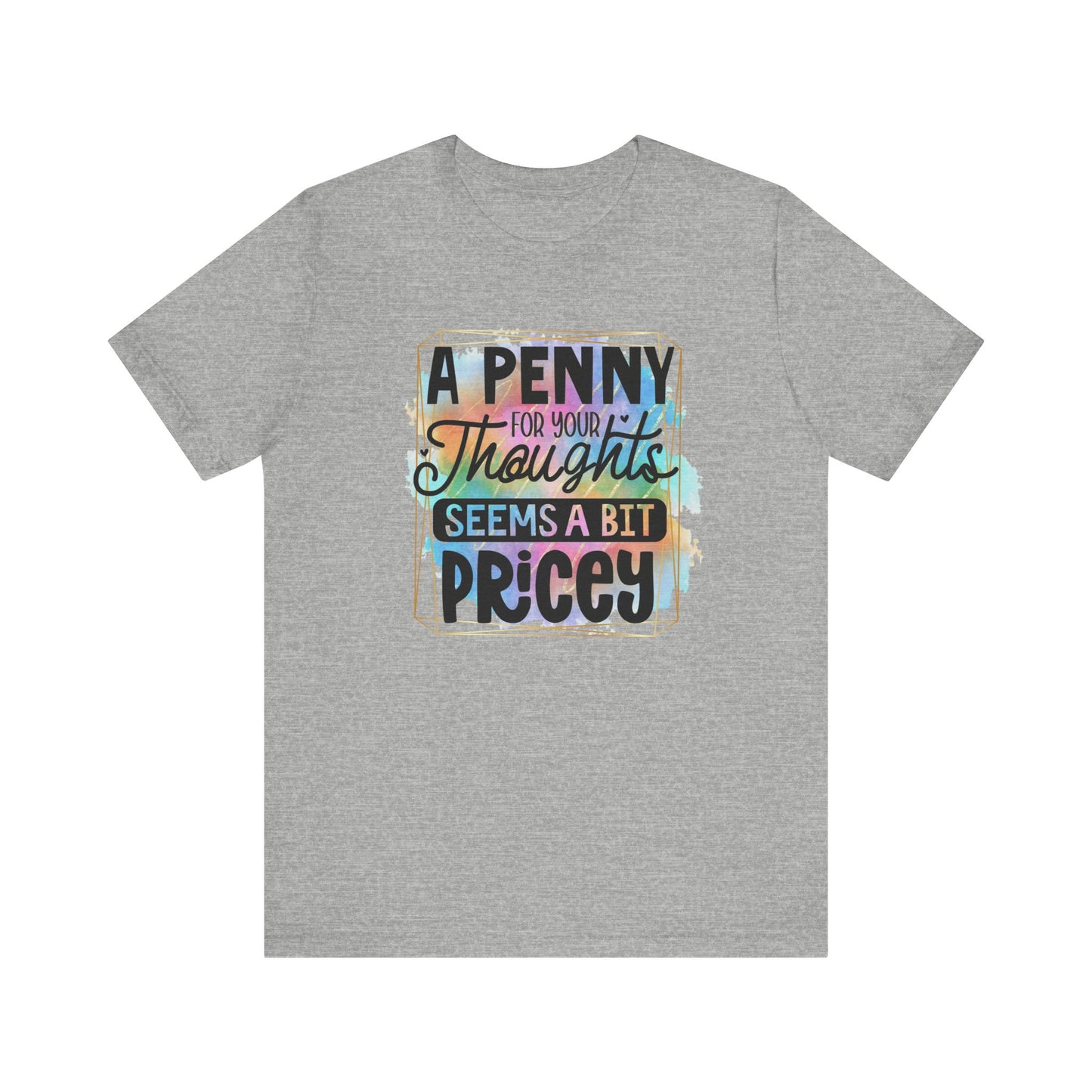 "A Penny For Your Thoughts" Graphic Unisex Jersey Tee – Casual & Thoughtful Style