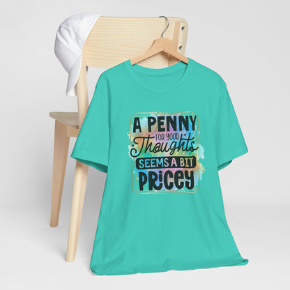 "A Penny For Your Thoughts" Graphic Unisex Jersey Tee – Casual & Thoughtful Style