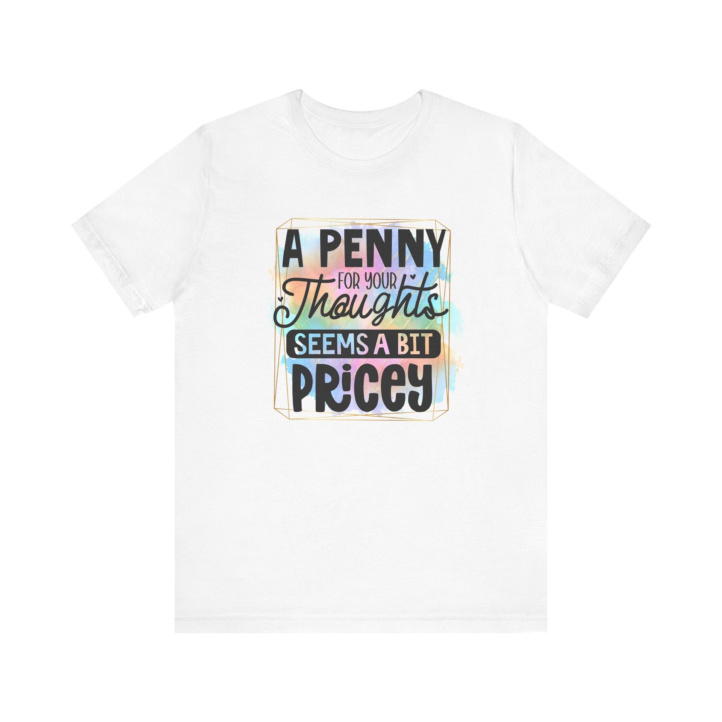 "A Penny For Your Thoughts" Graphic Unisex Jersey Tee – Casual & Thoughtful Style