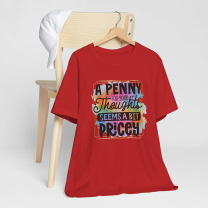 "A Penny For Your Thoughts" Graphic Unisex Jersey Tee – Casual & Thoughtful Style