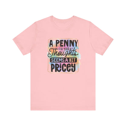 "A Penny For Your Thoughts" Graphic Unisex Jersey Tee – Casual & Thoughtful Style