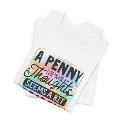 "A Penny For Your Thoughts" Graphic Unisex Jersey Tee – Casual & Thoughtful Style